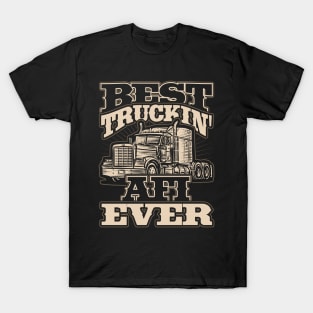 Best Truckin Afi Ever Trucker Driver T-Shirt